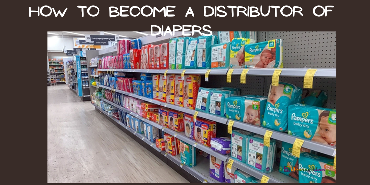 How to become a distributor of diapers