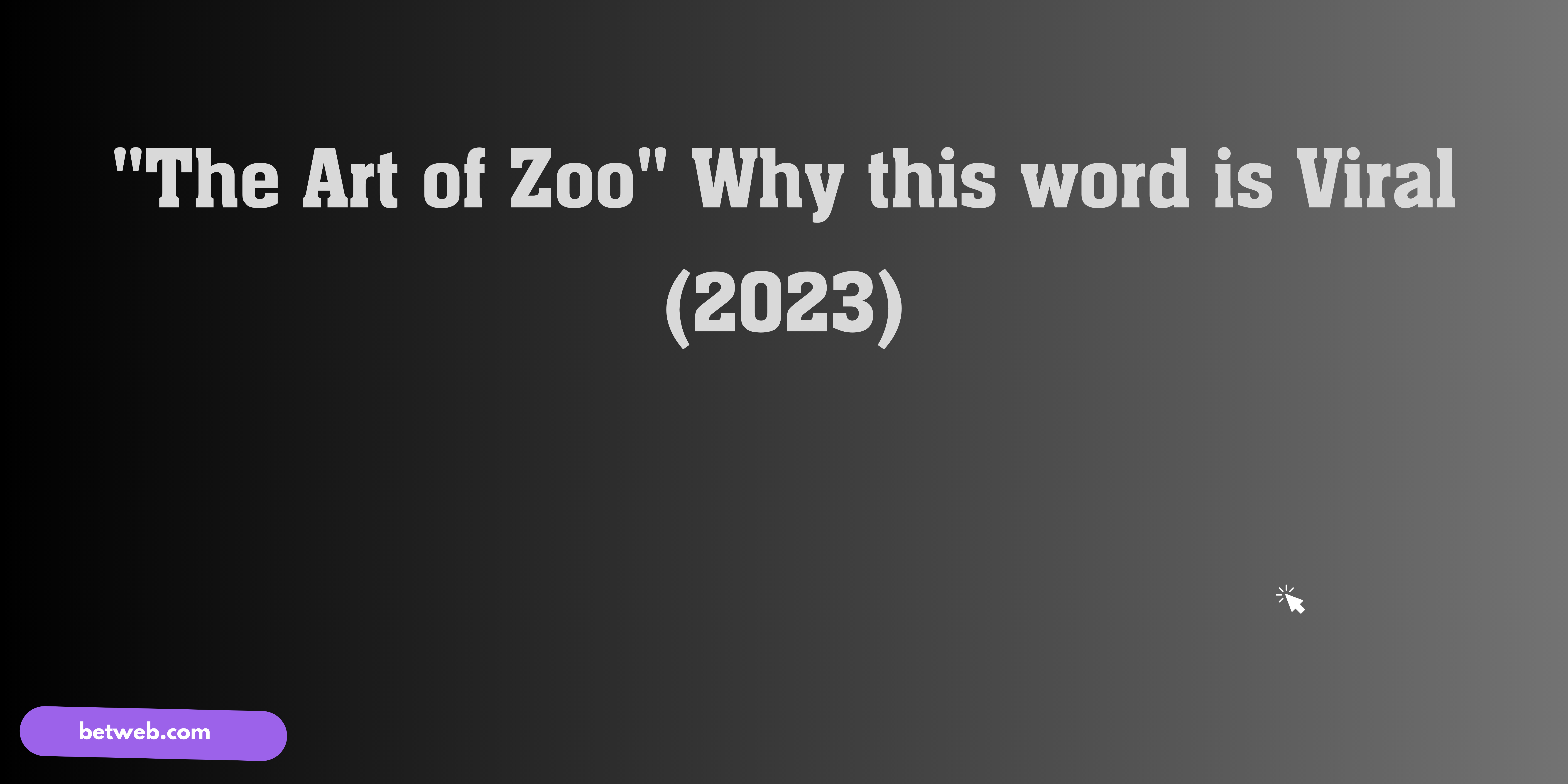 "The Art of Zoo" Why this word is Viral (2023)